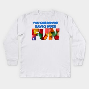 You Can Never Have 2 Much Fun: Jelly Beans Kids Long Sleeve T-Shirt